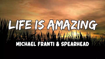 Life is Amazing Lyrics by Michael Franti & Spearhead