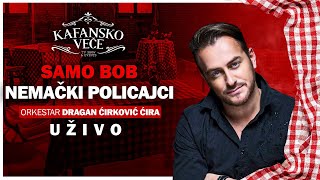 Video thumbnail of "SAMO BOB - NEMACKI POLICAJCI 2023 | UZIVO | (ORK. DRAGAN CIRKOVIC CIRA) | OTV VALENTINO"