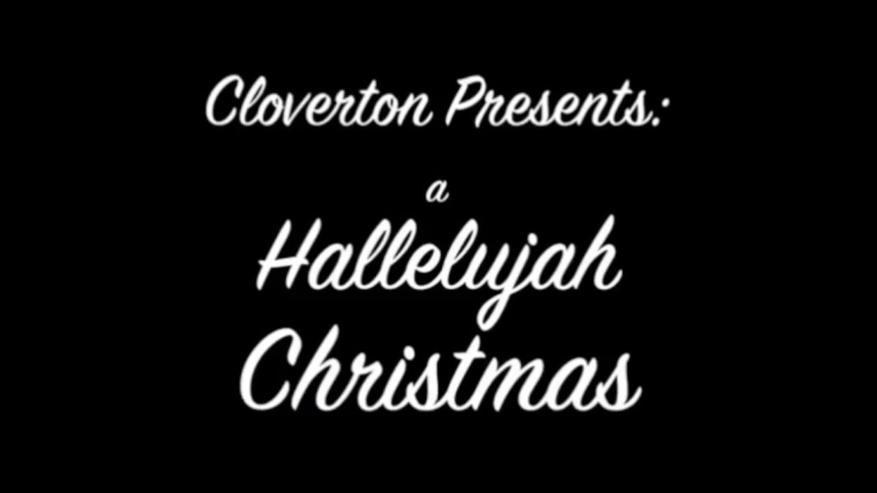 Hallelujah - Christmas Version - Cloverton - YouTube