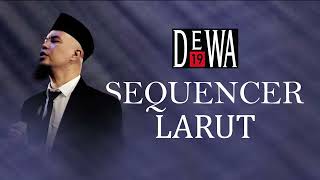 Download Lagu DEWA 19 - LARUT (SEQUENCER) + Backing vocal MP3