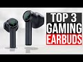 Top 3: Best Gaming Earbuds 2021