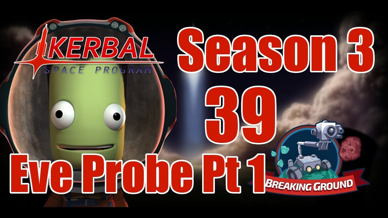 Eve Probe Part 1 [39] Kerbal Space Program Career Breaking Ground DLC ...