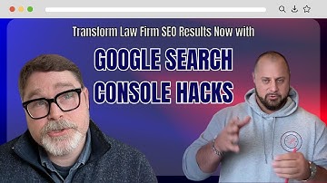 Google Search Console Secrets to BOOST Law Firm Rankings