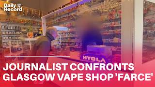 Vape shop 'farce' uncovered after Daily Record confronts a store near Glasgow Queen Street station