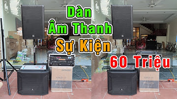 Dàn Âm Thanh sự kiện 60tr | Linh Anh Audio 0925 133 999