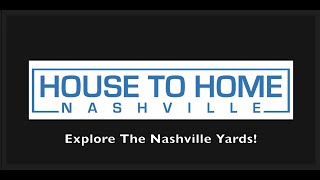 House to Home Nashville: Explore the Nashville Yards!