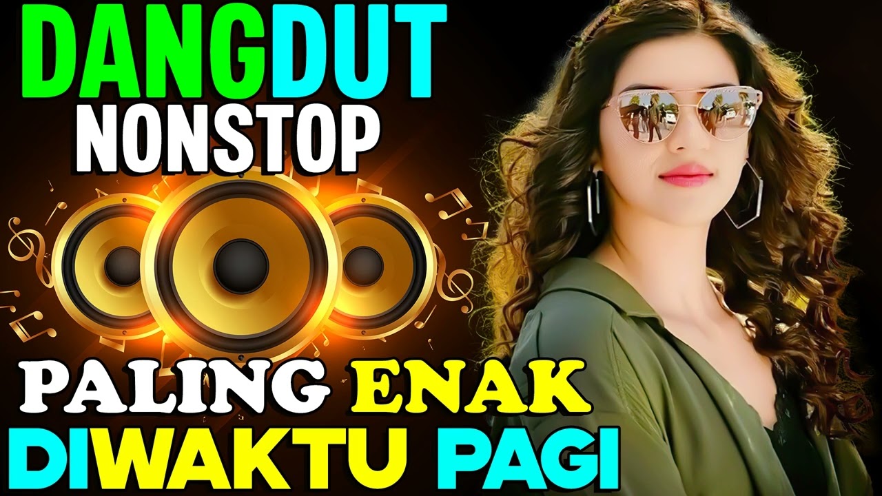 LAGU DANGDUT ENAK DIDENGAR 2023 2024 SAAT KERJA   DANGDUT PENYEMANGAT KERJA