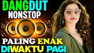 LAGU DANGDUT ENAK DIDENGAR 2023 2024 SAAT KERJA - DANGDUT PENYEMANGAT KERJA