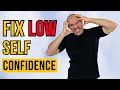 How to fix low self confidence