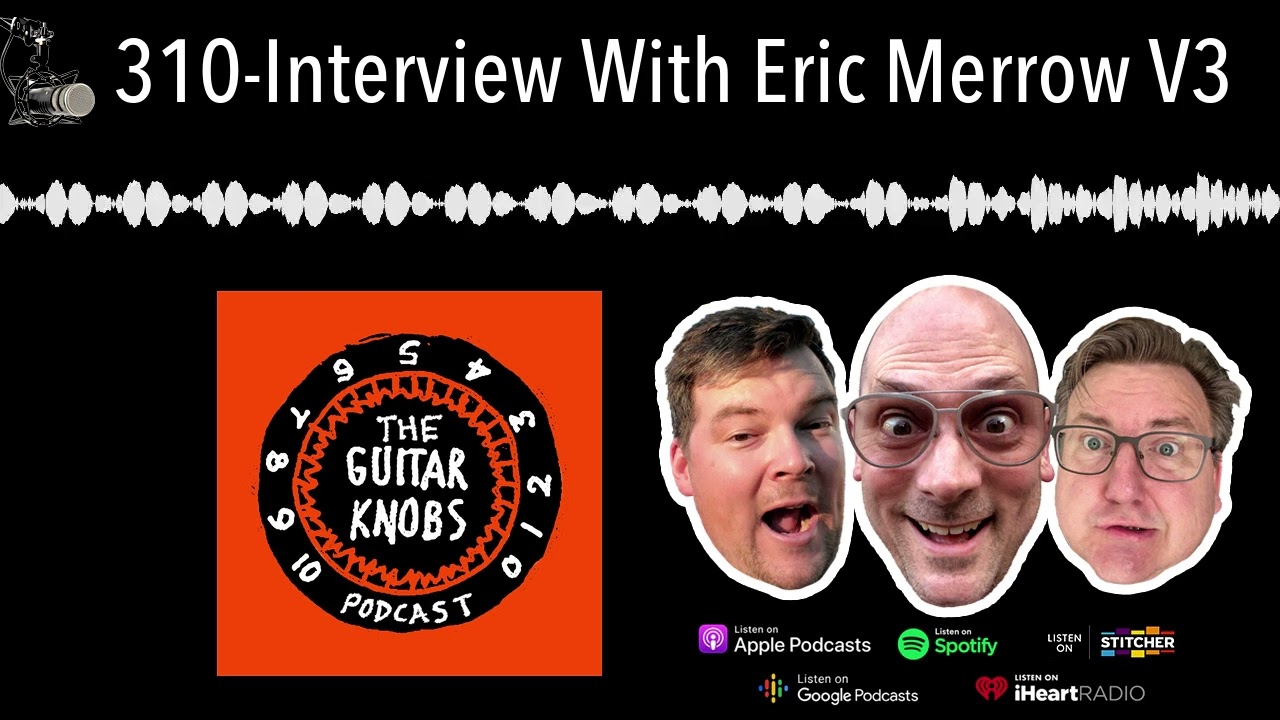 310-Interview With Eric Merrow V3
