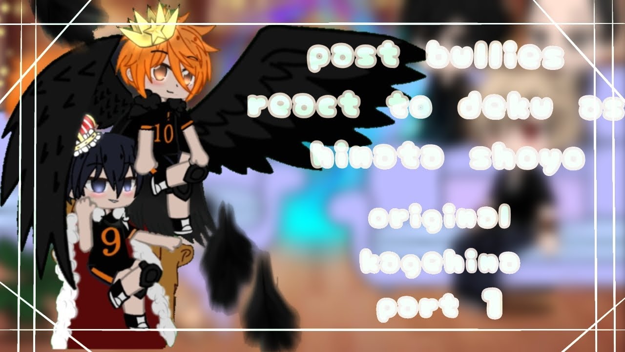 Bullies react to Deku as Hinata Shoyo/•/kagehina/•/kageyama💙🧡hinata/•/Original/•/by:itzuki_uki/•/