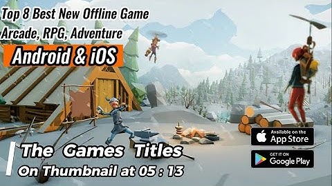 Top 8 Best New Offline Game  Arcade, RPG, Adventure 2023  Android & iOS