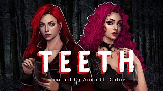 Teeth (5 Seconds Of Summer)【covered by Anna &amp; ​⁠@chloebreez】| female ver.