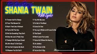 Shania Twain Greatest Hits (Full Album) - Shania Twain Best songs 2022