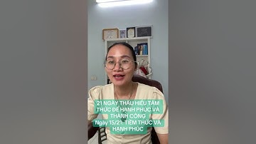 Chương 15: TIỀM THỨC VÀ HẠNH PHÚC