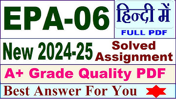 EPA 06 solved assignment 2024-25 in Hindi || epa 06 solved assignment 2025 || epa6 2024-25