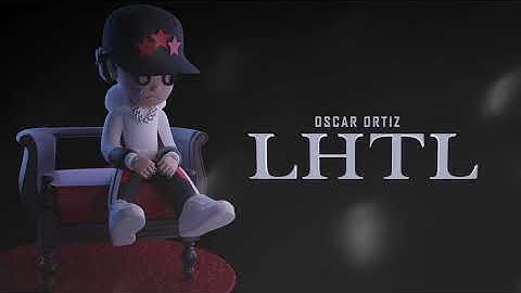 Oscar Ortiz - LHTL (Lyric Video)