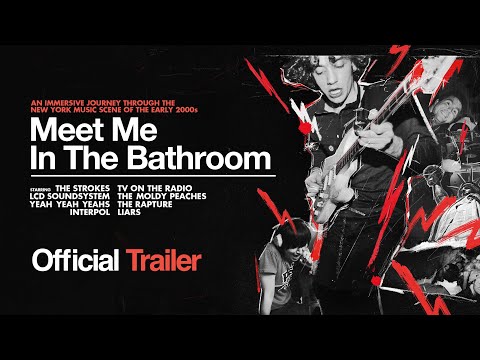 Meet Me In the Bathroom – Official Trailer