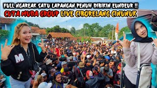FULL NGAREAK SATU LAPANGAN PENUH DIBIKIN EUNDEURR ‼️ CUTA MUDA GROUP LIVE CIBORELANG CINUNUK