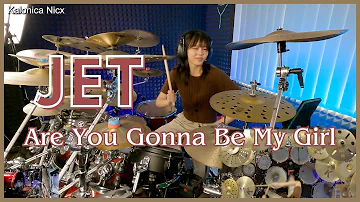 Jet - Are You Gonna Be My Girl || Drum cover by KALONICA NICX