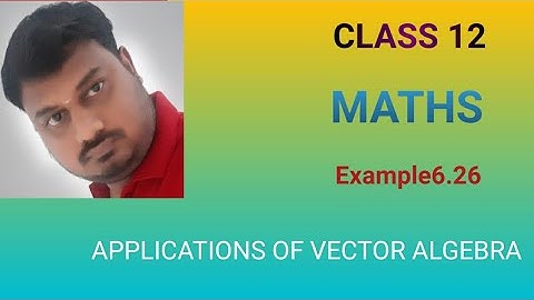 Class12Maths Example 6.26 Applications of vector Algebra