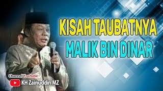 Kisah Taubatnya Malik Bin Dinar - KH Zainuddin MZ