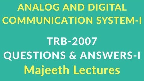 TRB 2007 Q&A ANALOG AND DIGITAL COMMUNICATION SYSTEM-I