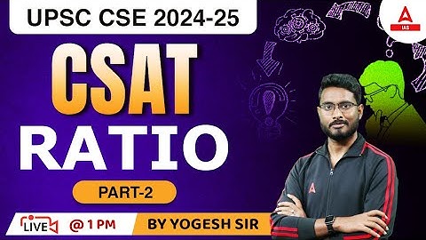 RATIO For UPSC CSAT 2023 | UPSC CSAT IAS Foundation Classes By Yogesh  Sir