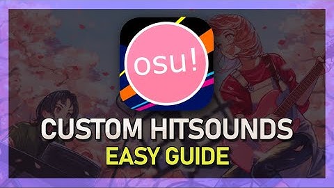 OSU! - How To Use Custom Hitsounds