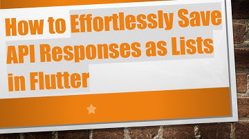 How to Effortlessly Save API Responses as Lists in Flutter