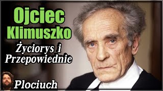 Plociuch #306 - Ojciec Klimuszko - Życiorys i Przepowiednie w tym III Wojna Światowa i dla Polski