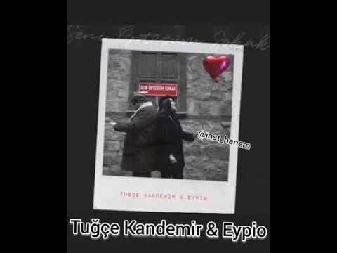 #tuğçe Kandemir#eypio seni öptüğüm sokak varya