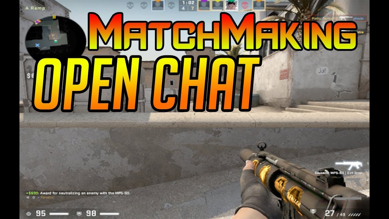 CS:GO MatchMaking - OPEN CHAT - YouTube