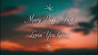 Mary Duff - Just Loving you Lyrics.