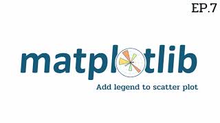 7.Matplotlib : Add legend to scatter plot