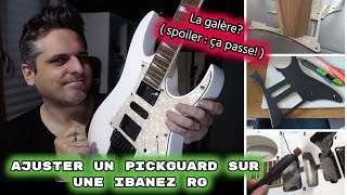 Ajuster un pickguard sur une IBANEZ RG : la galère? ( spoiler : pas trop!)