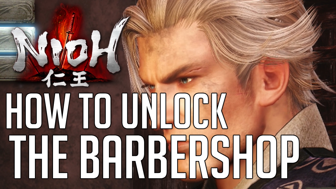 Nioh HOW TO UNLOCK THE BARBERSHOP (CHANGE HAIR STYLE & BEARD)