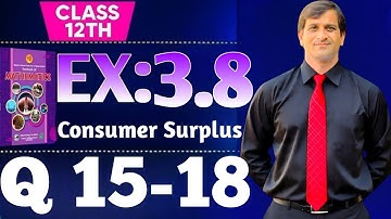 Exercise 3.8 Class 12 Q: 15-18 maths NBF New Book 2025 ex 3.8 Class 12 maths NBF Consumer, Surplus