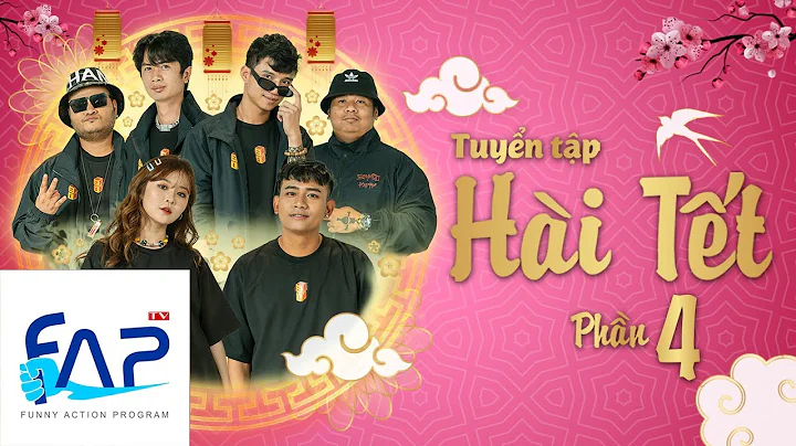 FAPTV Tổng hợp: Tuyển tập Hài Tết Phần 4