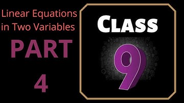 Class 9 math Chapter 4 Linear Equation in Two Variables PART 4
