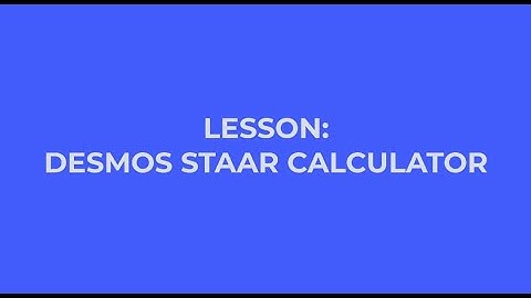 ENGLISH - LESSON: DESMOS STAAR CALCULATOR