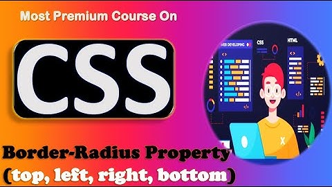 Advanced CSS Border-Radius Tutorial | CSS Border-radius.
