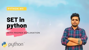 Set in python| Python tutorial #11| Learn python| With explanation