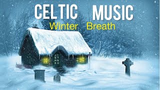 Celtic Fantasy Music -  &quot;Winter Breath&quot;, Magical Winter Music by Enrico Fabio Cortese.