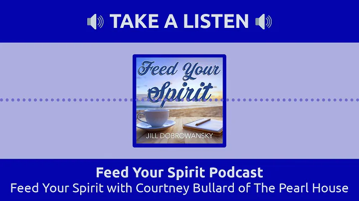 Feed Your Spirit Podcast with Courtney Bullard of ...