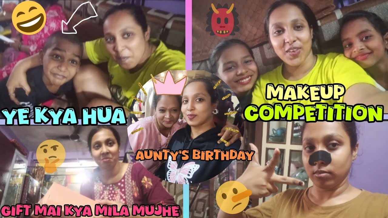 Makeup Competition👹💄|| Phir Aunty Ka BIRTHDAY celebrate Kiya 🎂🥳|| The Shruti Pardeshi || 