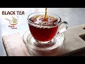 Black tea recipe  basic black tea recipe  how to make perfect black tea
