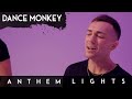 Dance Monkey - Tones and I | Anthem Lights (Cover)