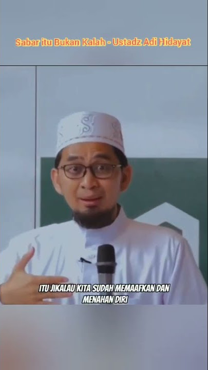 Sabar itu Bukan Kalah - Ustadz Adi Hidayat