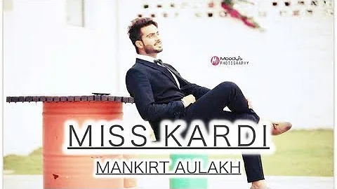 Miss kardi (England) - Mankirt aulakh || official video ||Latest punjabi song 2017 || Full HD